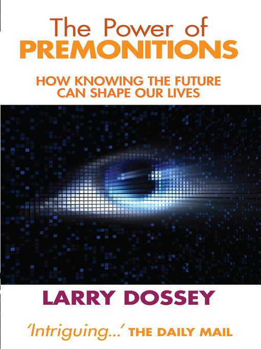 Title details for The Power of Premonitions by Larry Dossey, MD - Available